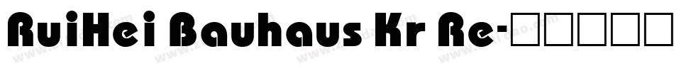 RuiHei Bauhaus Kr Re字体转换